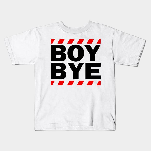 Boy Bye (Black) Kids T-Shirt by JacsonX